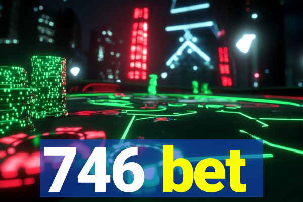 746 bet